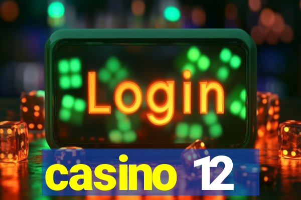 casino 12