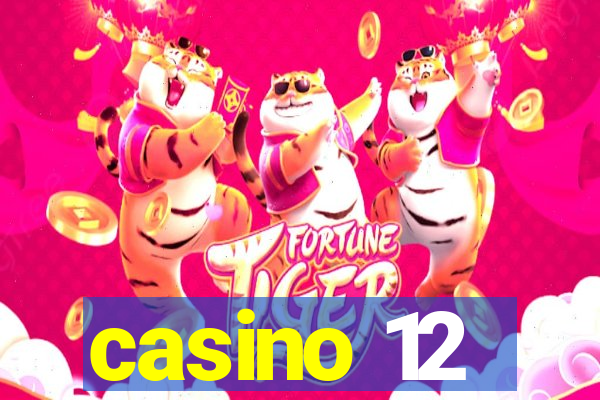 casino 12