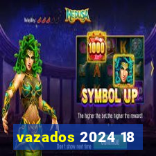 vazados 2024 18