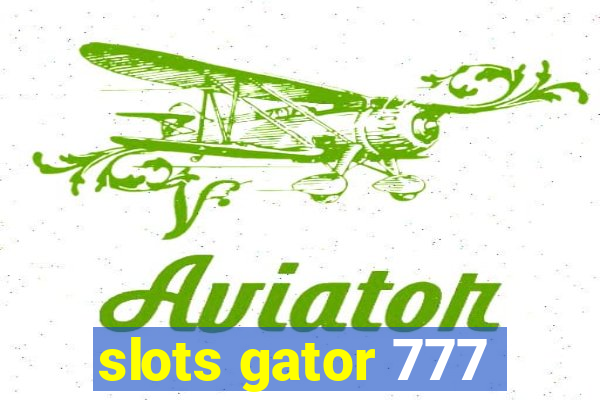 slots gator 777