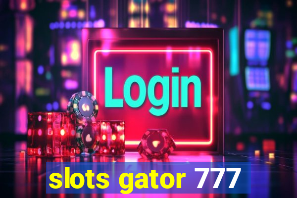 slots gator 777