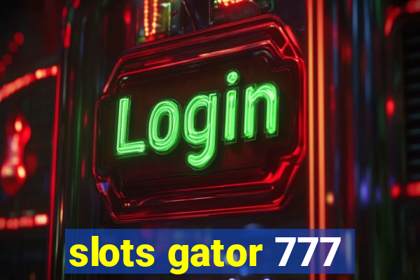 slots gator 777