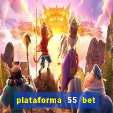 plataforma 55 bet é confiável