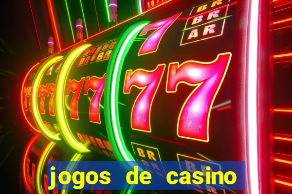 jogos de casino com bonus de registo