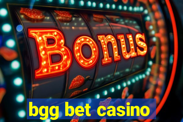 bgg bet casino