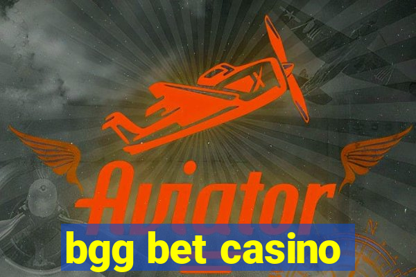 bgg bet casino