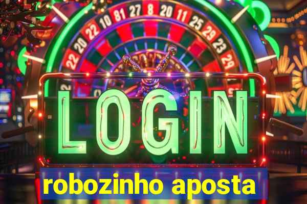 robozinho aposta