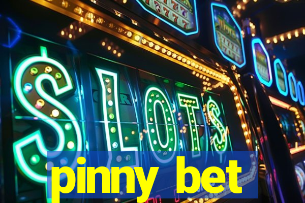 pinny bet