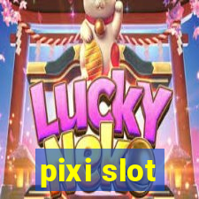 pixi slot