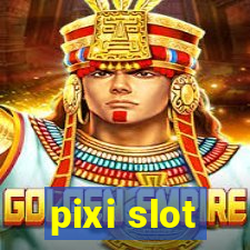 pixi slot