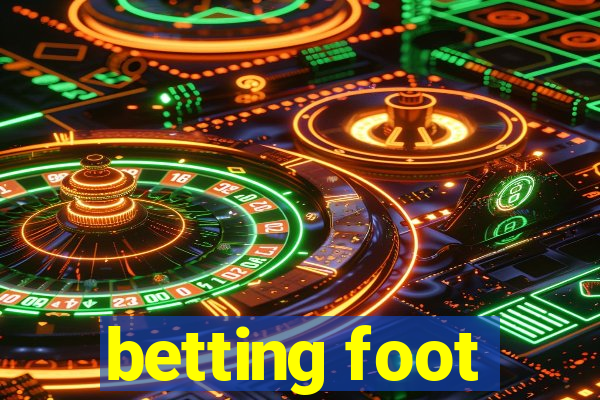 betting foot