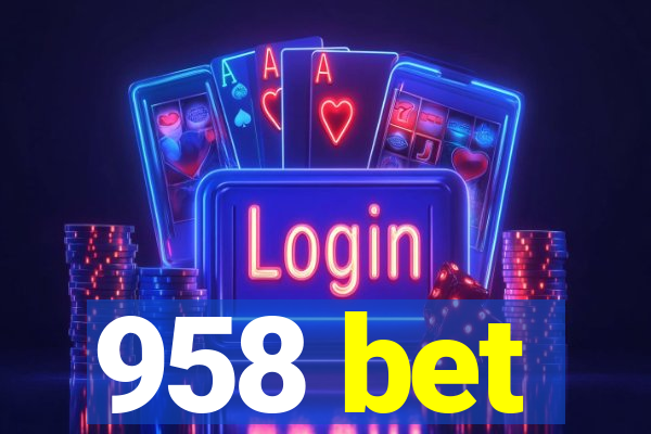 958 bet