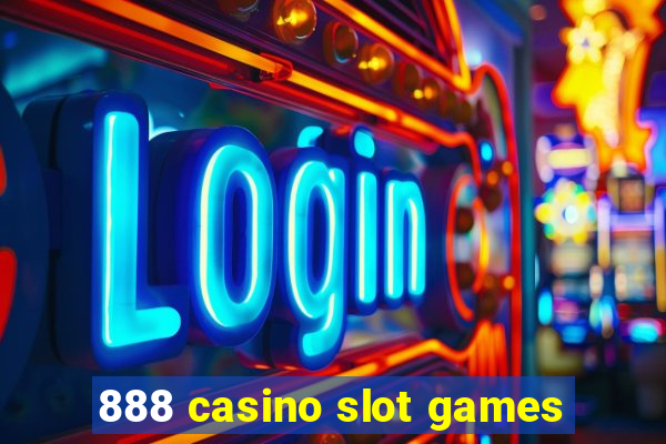 888 casino slot games