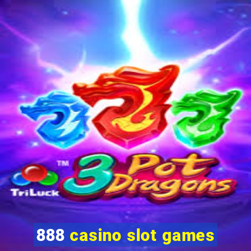 888 casino slot games