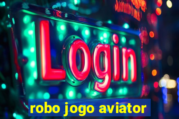 robo jogo aviator