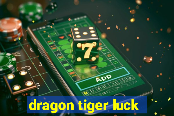 dragon tiger luck