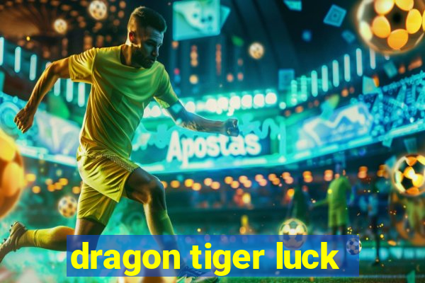 dragon tiger luck