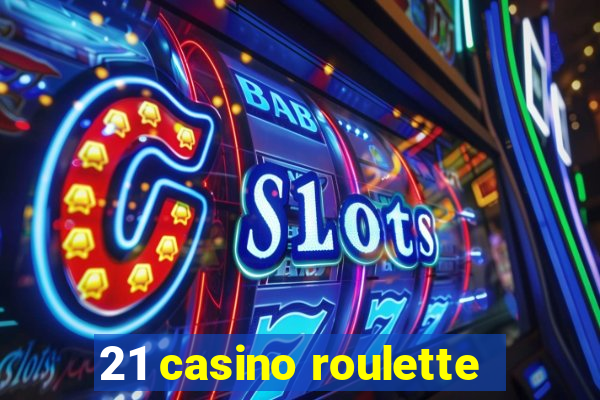 21 casino roulette