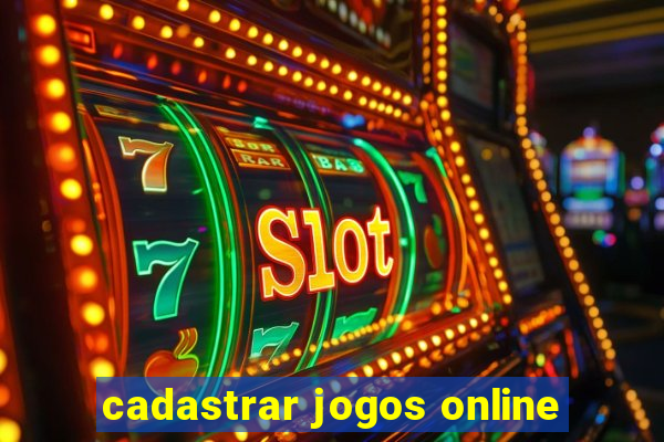 cadastrar jogos online