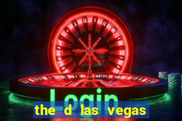 the d las vegas hotel casino