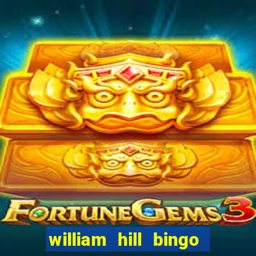 william hill bingo promo code