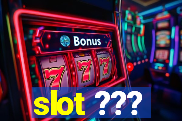 slot ???