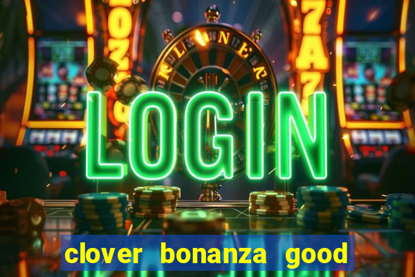 clover bonanza good luck slot free play