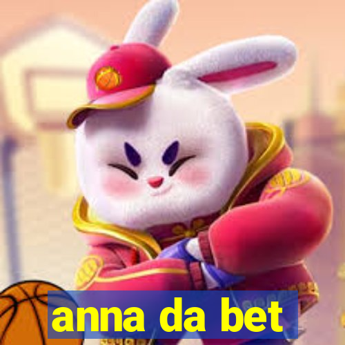 anna da bet