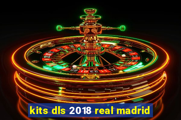 kits dls 2018 real madrid