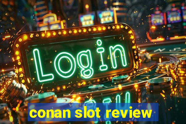 conan slot review