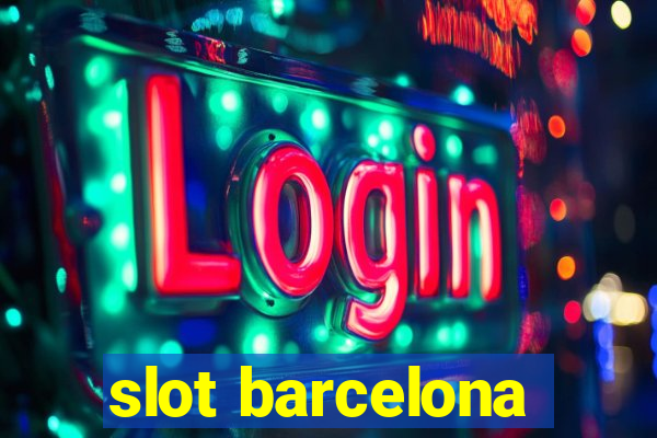 slot barcelona