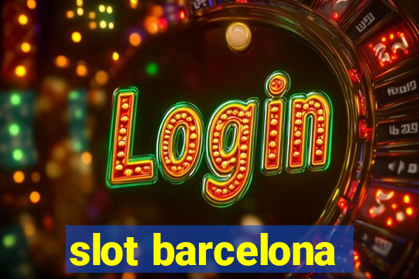 slot barcelona