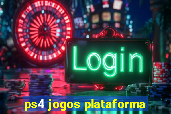 ps4 jogos plataforma