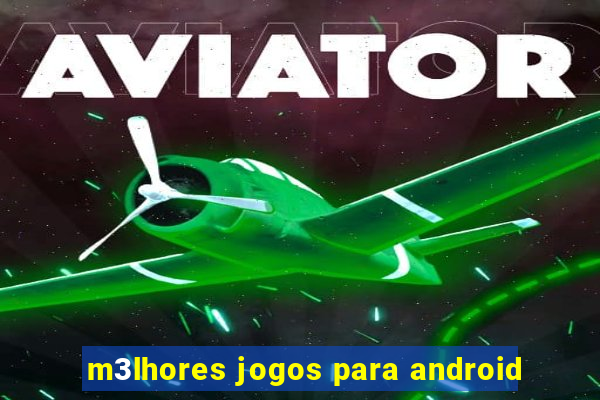 m3lhores jogos para android