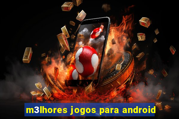 m3lhores jogos para android