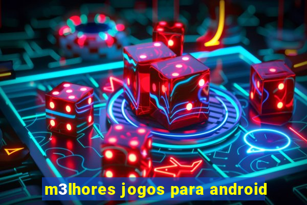 m3lhores jogos para android