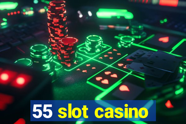 55 slot casino