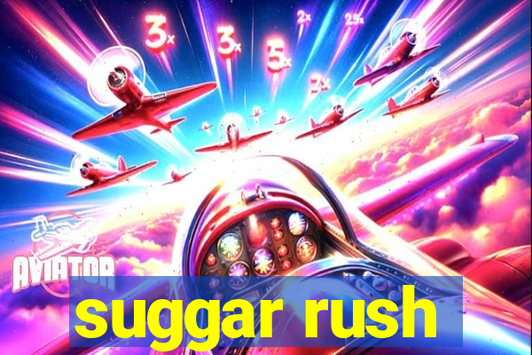 suggar rush