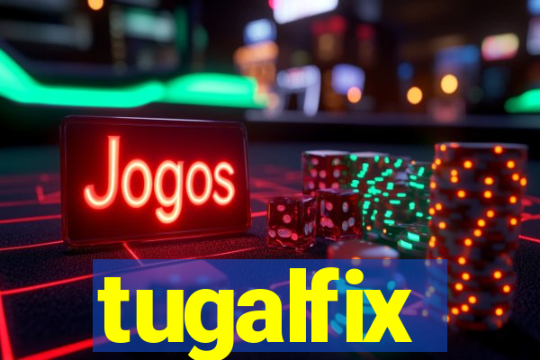 tugalfix