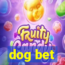 dog bet