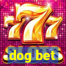 dog bet