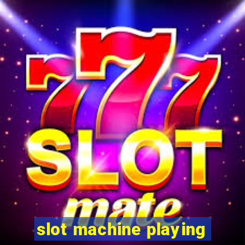 slot machine playing