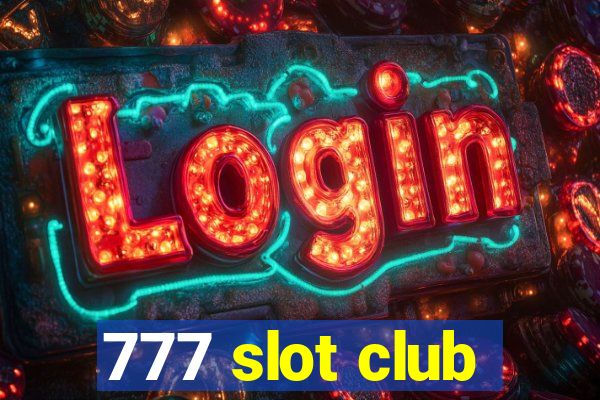 777 slot club