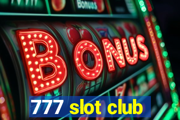 777 slot club