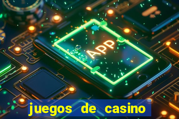 juegos de casino para ganar dinero real