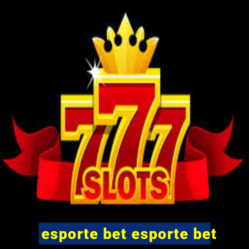 esporte bet esporte bet