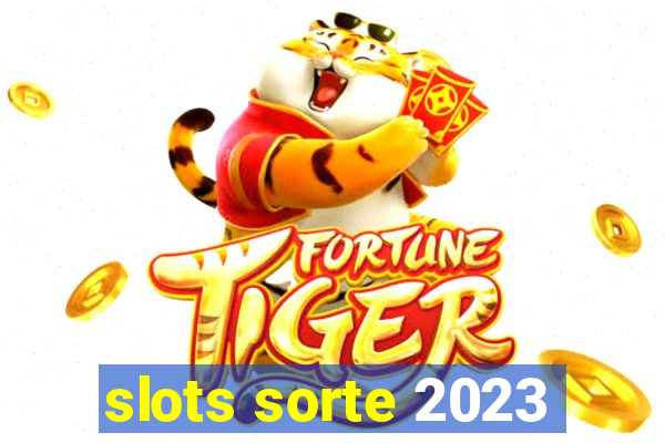 slots sorte 2023