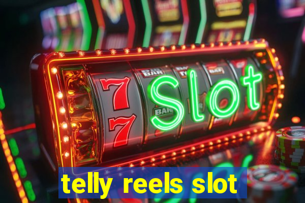 telly reels slot