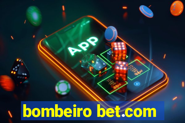 bombeiro bet.com