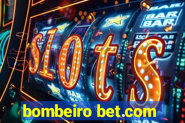 bombeiro bet.com